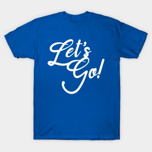 Let's Go T-Shirt